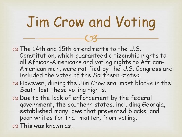 Jim Crow and Voting The 14 th and 15 th amendments to the U.