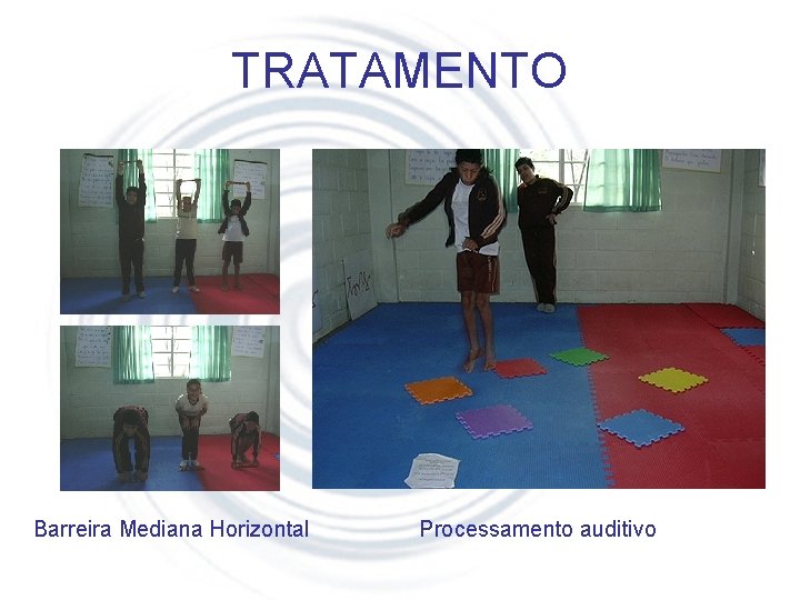 TRATAMENTO Barreira Mediana Horizontal Processamento auditivo 