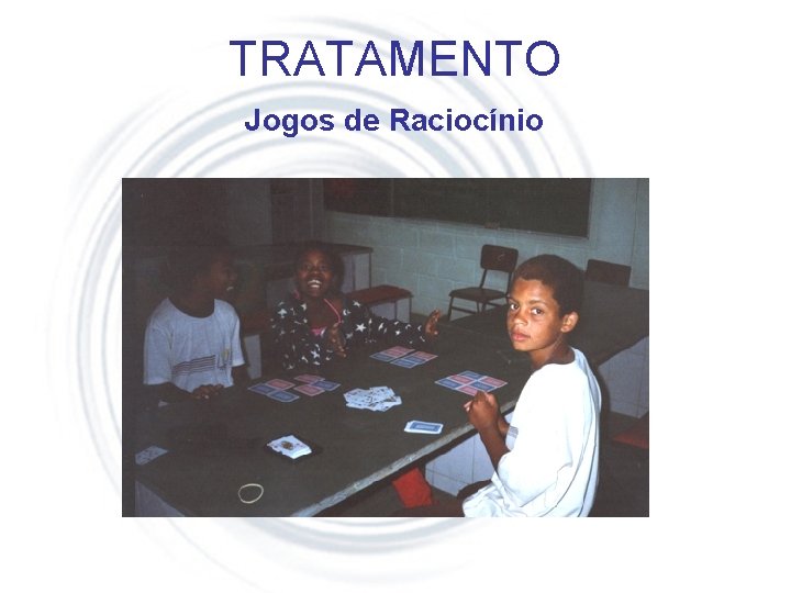 TRATAMENTO Jogos de Raciocínio 