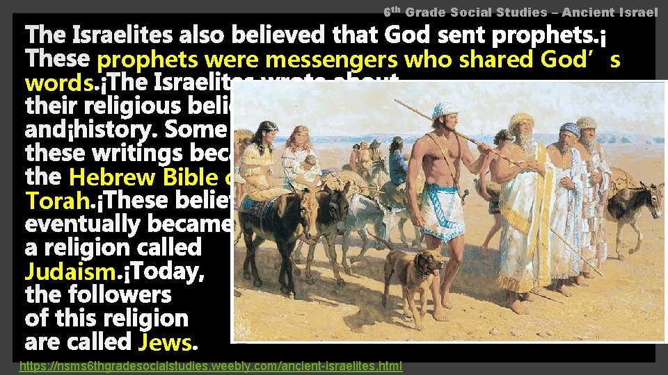 6 th Grade Social Studies – Ancient Israel words prophets were messengers who shared