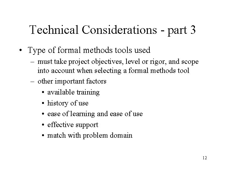 Technical Considerations - part 3 • Type of formal methods tools used – must