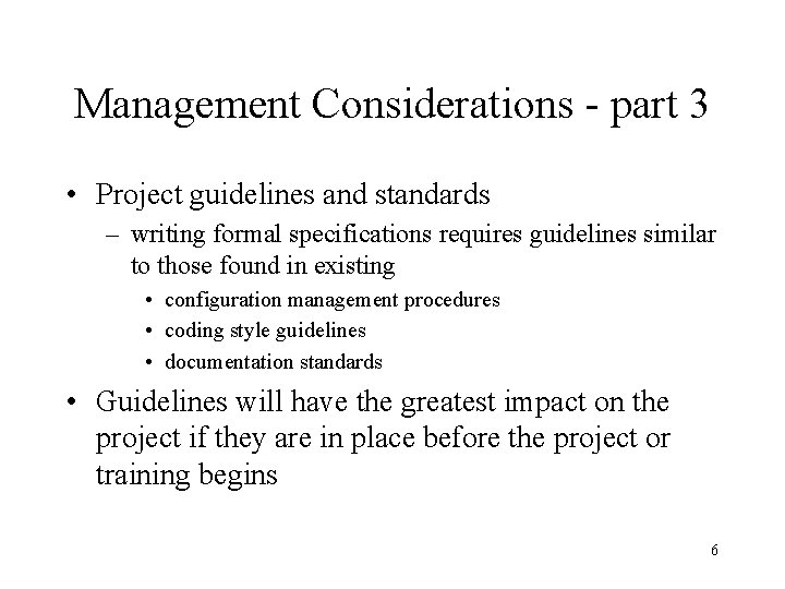 Management Considerations - part 3 • Project guidelines and standards – writing formal specifications