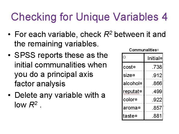 Checking for Unique Variables 4 • For each variable, check R 2 between it