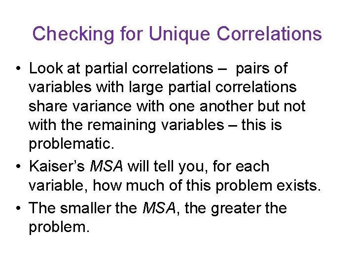 Checking for Unique Correlations • Look at partial correlations – pairs of variables with