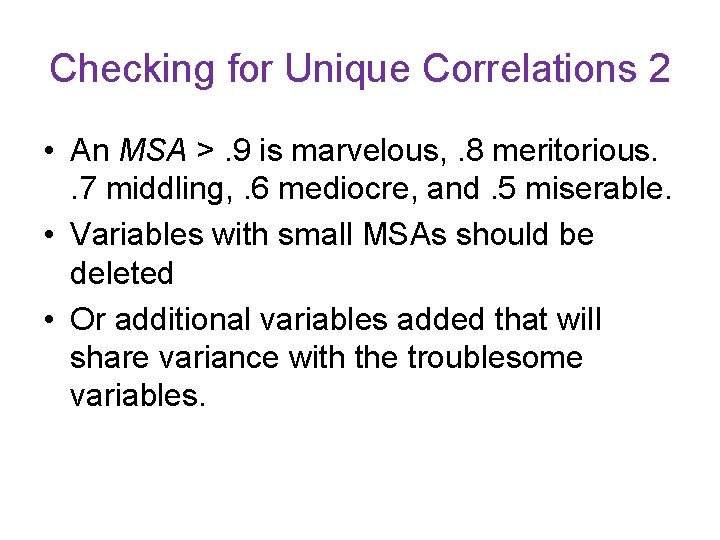 Checking for Unique Correlations 2 • An MSA >. 9 is marvelous, . 8