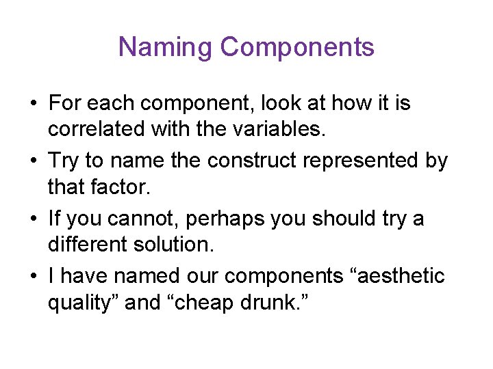 Naming Components • For each component, look at how it is correlated with the