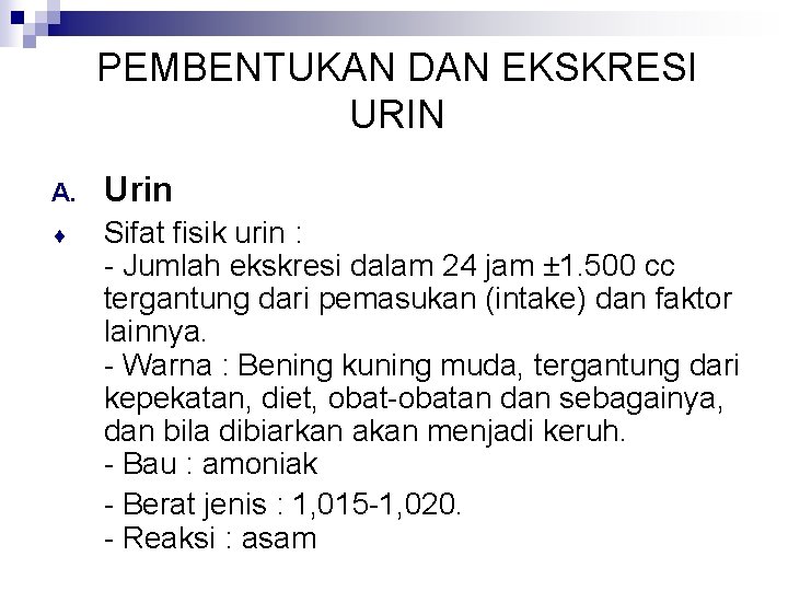 PEMBENTUKAN DAN EKSKRESI URIN A. Urin ¨ Sifat fisik urin : - Jumlah ekskresi