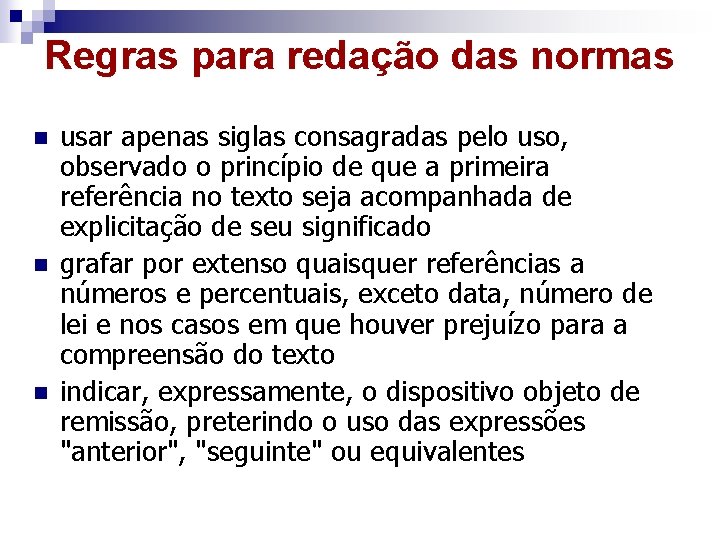 Regras para redação das normas n n n usar apenas siglas consagradas pelo uso,