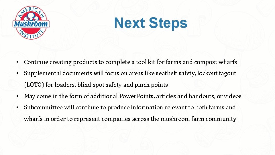 Next Steps • Continue creating products to complete a tool kit for farms and