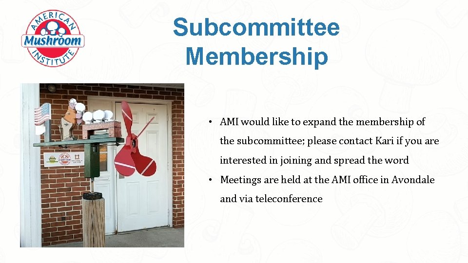 Subcommittee Membership • AMI would like to expand the membership of the subcommittee; please