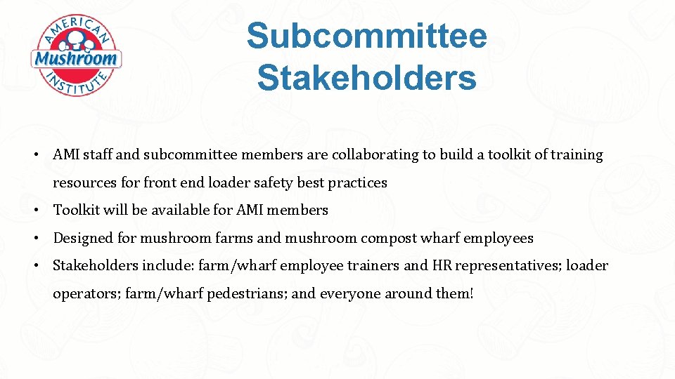 Subcommittee Stakeholders • AMI staff and subcommittee members are collaborating to build a toolkit
