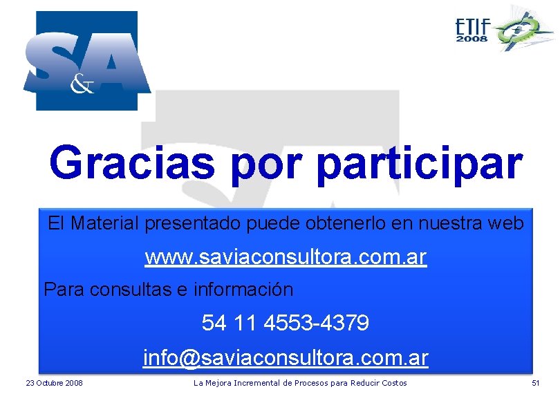 Gracias por participar El Material presentado puede obtenerlo en nuestra web www. saviaconsultora. com.