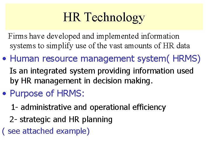 HR Technology Firms have developed and implemented information systems to simplify use of the