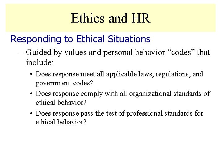 Ethics and HR Responding to Ethical Situations – Guided by values and personal behavior