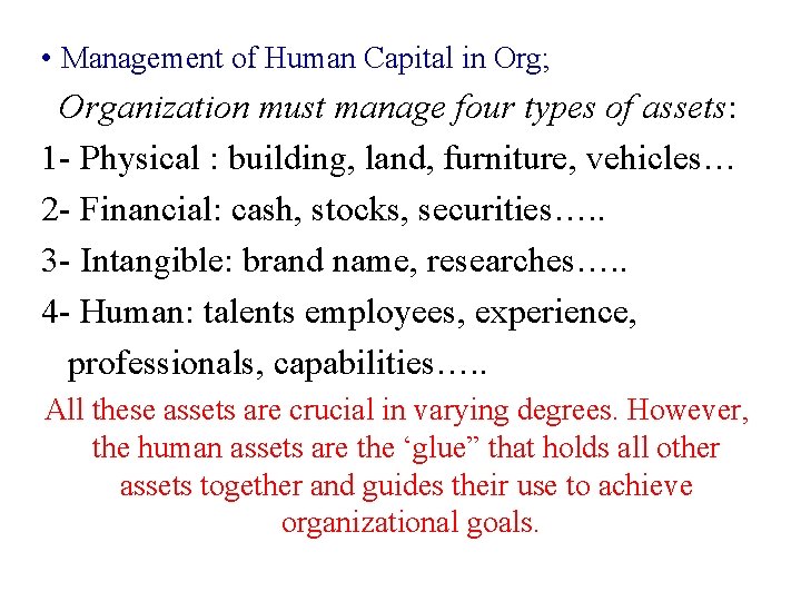  • Management of Human Capital in Org; Organization must manage four types of