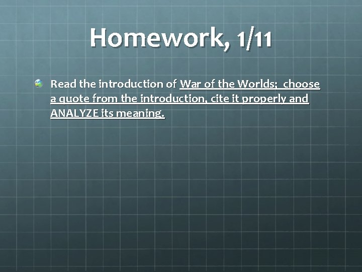 Homework, 1/11 Read the introduction of War of the Worlds; choose a quote from Homework, 1/11 Read the introduction of War of the Worlds; choose a quote from