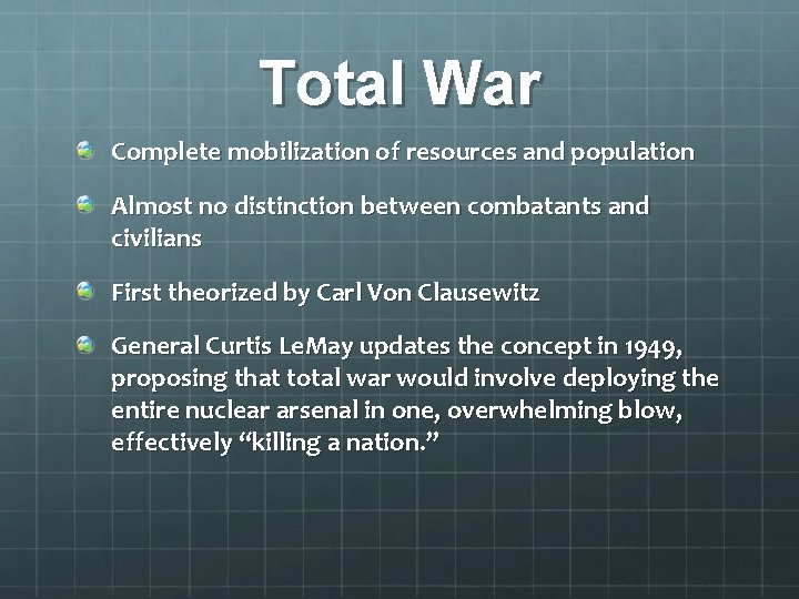Total War Complete mobilization of resources and population Almost no distinction between combatants and Total War Complete mobilization of resources and population Almost no distinction between combatants and