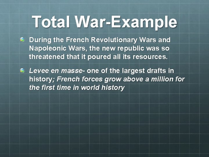 Total War-Example During the French Revolutionary Wars and Napoleonic Wars, the new republic was Total War-Example During the French Revolutionary Wars and Napoleonic Wars, the new republic was
