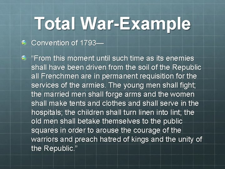 Total War-Example Convention of 1793— “From this moment until such time as its enemies Total War-Example Convention of 1793— “From this moment until such time as its enemies