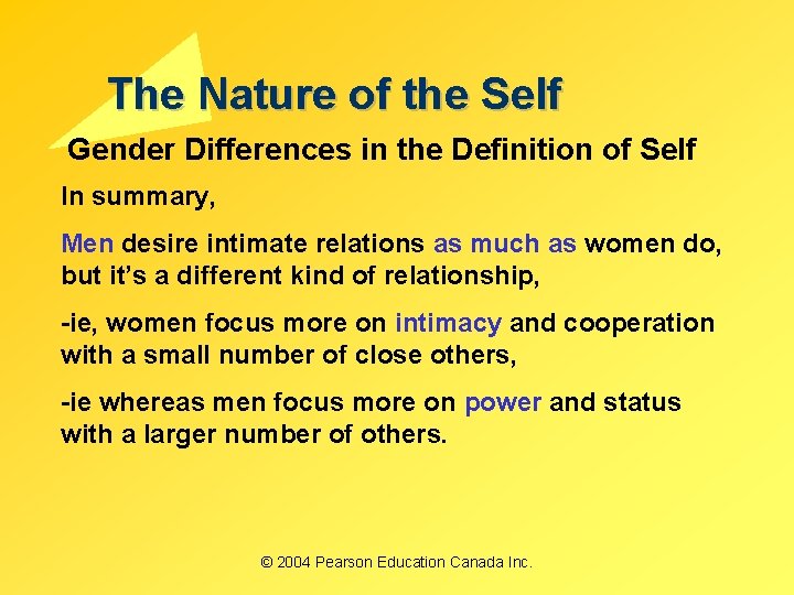The Nature of the Self Gender Differences in the Definition of Self In summary, The Nature of the Self Gender Differences in the Definition of Self In summary,