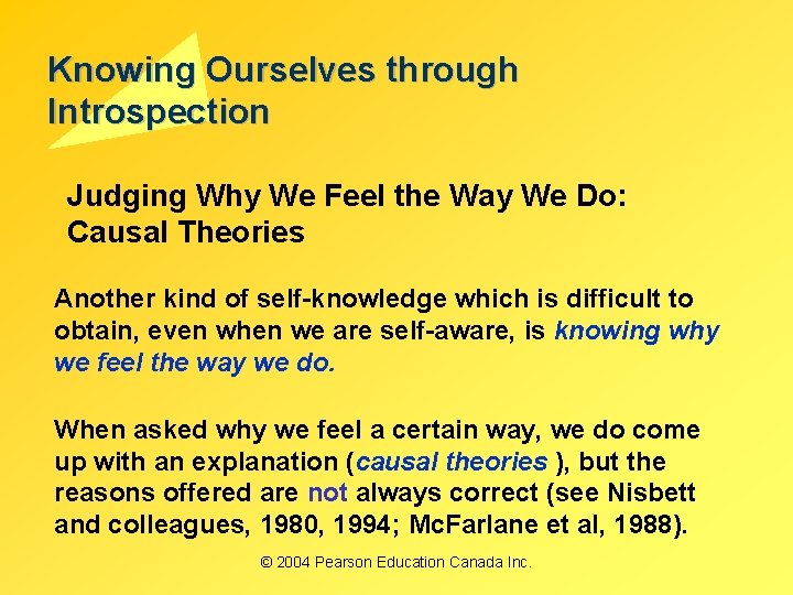 Knowing Ourselves through Introspection Judging Why We Feel the Way We Do: Causal Theories Knowing Ourselves through Introspection Judging Why We Feel the Way We Do: Causal Theories