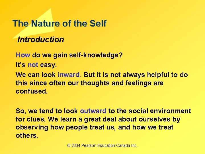 The Nature of the Self Introduction How do we gain self-knowledge? It’s not easy. The Nature of the Self Introduction How do we gain self-knowledge? It’s not easy.