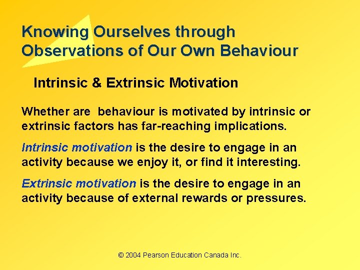 Knowing Ourselves through Observations of Our Own Behaviour Intrinsic & Extrinsic Motivation Whether are Knowing Ourselves through Observations of Our Own Behaviour Intrinsic & Extrinsic Motivation Whether are