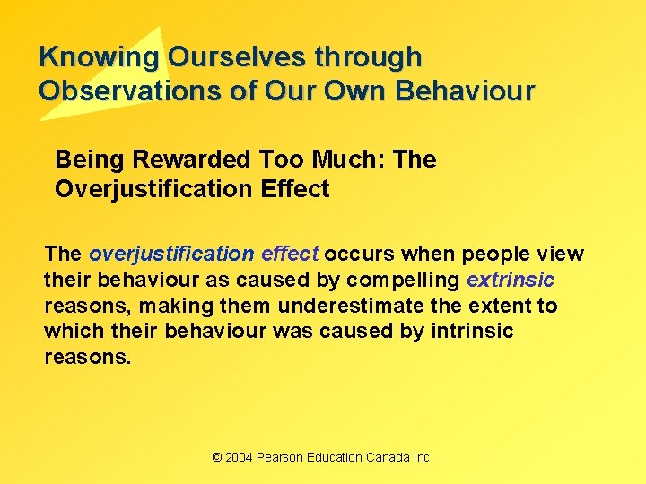 Knowing Ourselves through Observations of Our Own Behaviour Being Rewarded Too Much: The Overjustification Knowing Ourselves through Observations of Our Own Behaviour Being Rewarded Too Much: The Overjustification