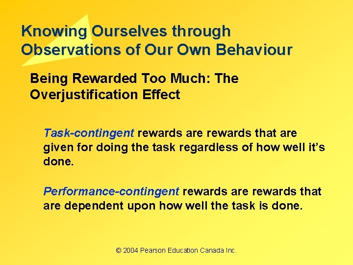 Knowing Ourselves through Observations of Our Own Behaviour Being Rewarded Too Much: The Overjustification Knowing Ourselves through Observations of Our Own Behaviour Being Rewarded Too Much: The Overjustification