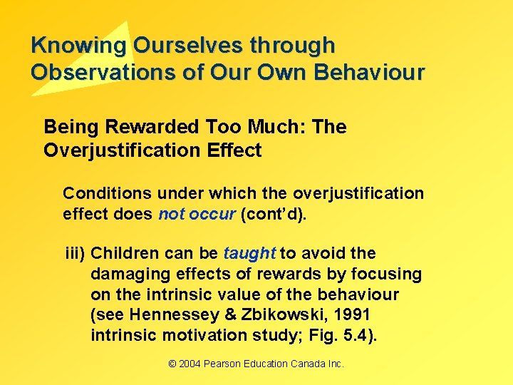 Knowing Ourselves through Observations of Our Own Behaviour Being Rewarded Too Much: The Overjustification Knowing Ourselves through Observations of Our Own Behaviour Being Rewarded Too Much: The Overjustification