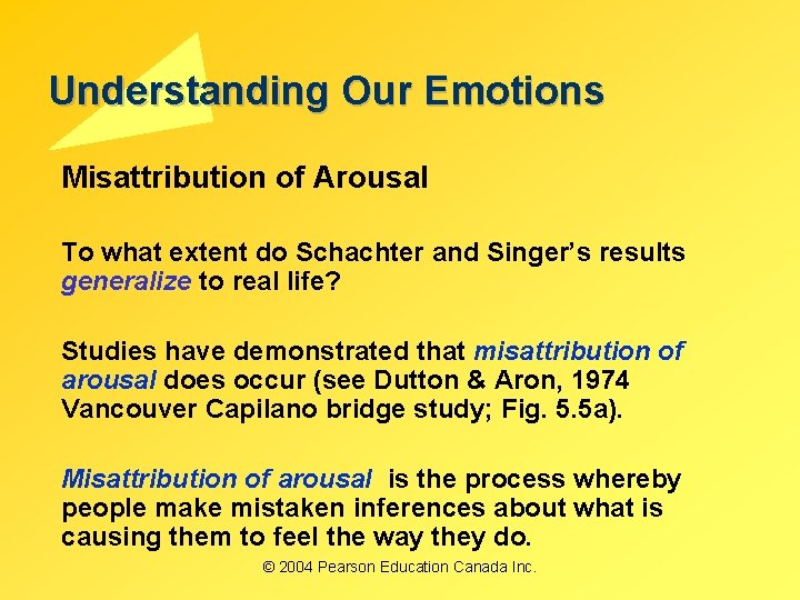 Understanding Our Emotions Misattribution of Arousal To what extent do Schachter and Singer’s results Understanding Our Emotions Misattribution of Arousal To what extent do Schachter and Singer’s results