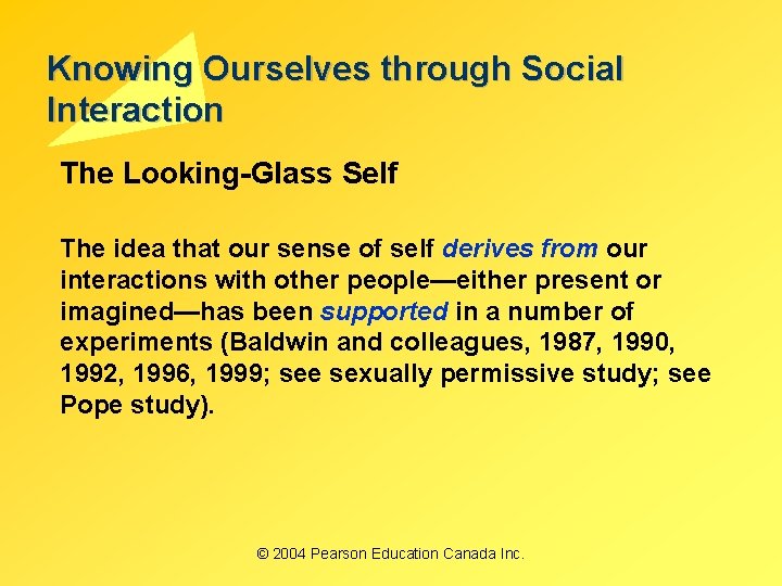 Knowing Ourselves through Social Interaction The Looking-Glass Self The idea that our sense of Knowing Ourselves through Social Interaction The Looking-Glass Self The idea that our sense of
