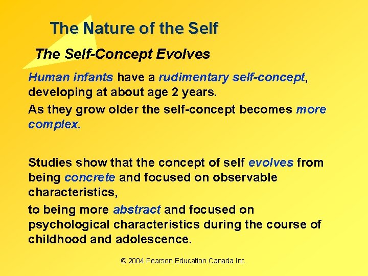 The Nature of the Self The Self-Concept Evolves Human infants have a rudimentary self-concept, The Nature of the Self The Self-Concept Evolves Human infants have a rudimentary self-concept,