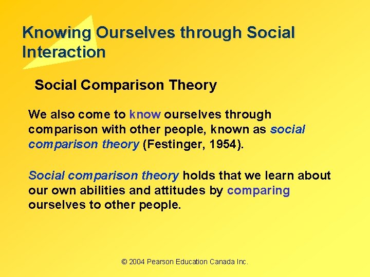 Knowing Ourselves through Social Interaction Social Comparison Theory We also come to know ourselves Knowing Ourselves through Social Interaction Social Comparison Theory We also come to know ourselves