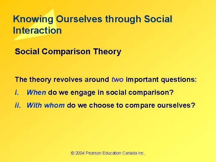 Knowing Ourselves through Social Interaction Social Comparison Theory The theory revolves around two important Knowing Ourselves through Social Interaction Social Comparison Theory The theory revolves around two important