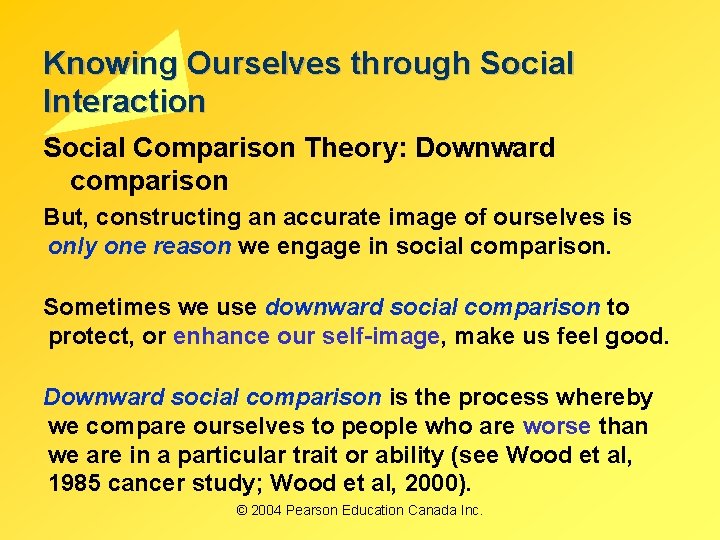 Knowing Ourselves through Social Interaction Social Comparison Theory: Downward comparison But, constructing an accurate Knowing Ourselves through Social Interaction Social Comparison Theory: Downward comparison But, constructing an accurate