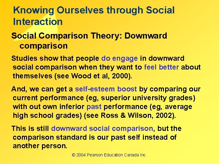 Knowing Ourselves through Social Interaction Social Comparison Theory: Downward comparison Studies show that people Knowing Ourselves through Social Interaction Social Comparison Theory: Downward comparison Studies show that people