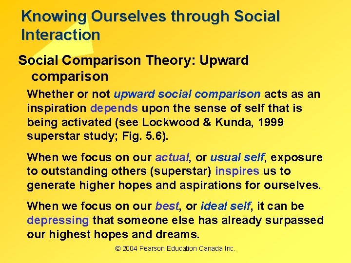 Knowing Ourselves through Social Interaction Social Comparison Theory: Upward comparison Whether or not upward Knowing Ourselves through Social Interaction Social Comparison Theory: Upward comparison Whether or not upward
