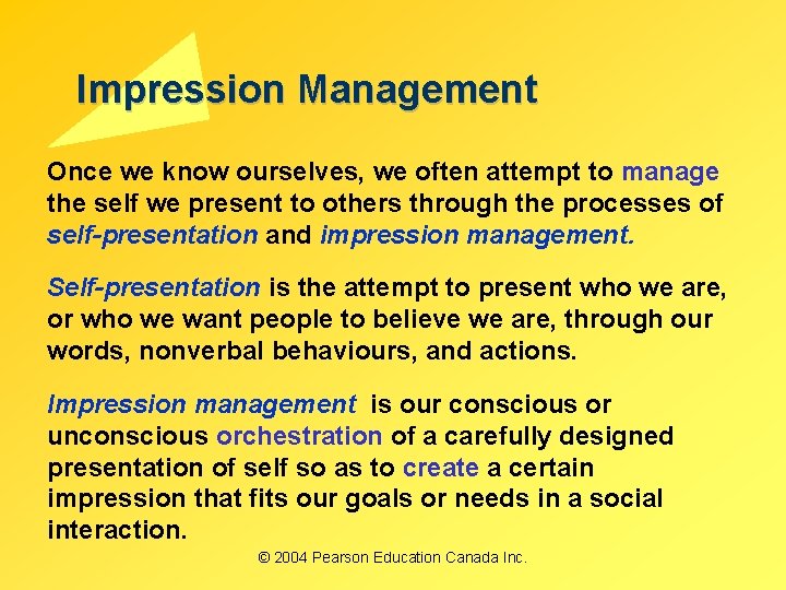 Impression Management Once we know ourselves, we often attempt to manage the self we Impression Management Once we know ourselves, we often attempt to manage the self we