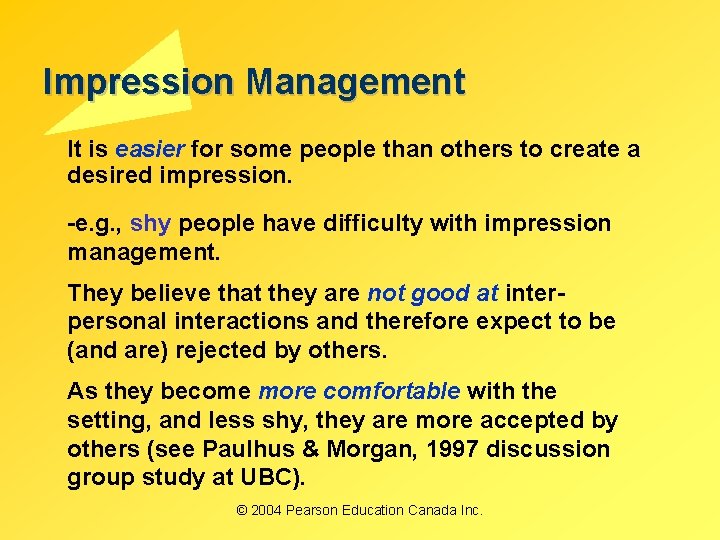 Impression Management It is easier for some people than others to create a desired Impression Management It is easier for some people than others to create a desired