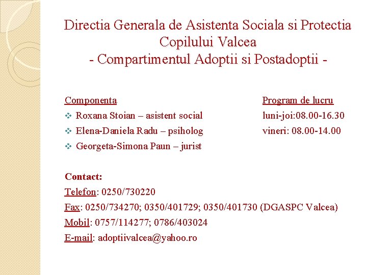 Directia Generala de Asistenta Sociala si Protectia Copilului Valcea - Compartimentul Adoptii si Postadoptii