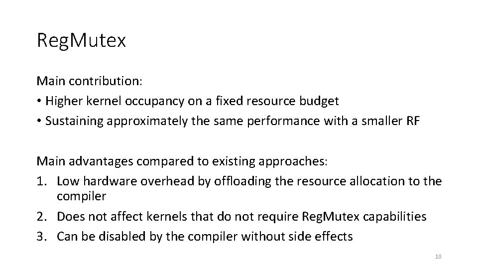 Reg. Mutex Main contribution: • Higher kernel occupancy on a fixed resource budget •