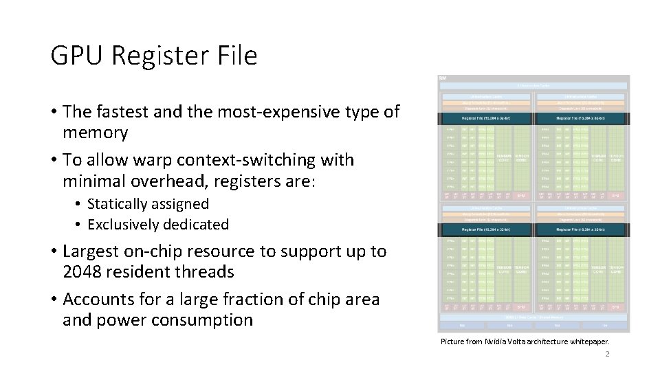 GPU Register File • The fastest and the most-expensive type of memory • To