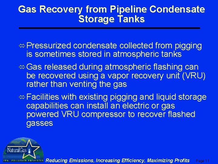 Gas Recovery from Pipeline Condensate Storage Tanks ó Pressurized condensate collected from pigging is
