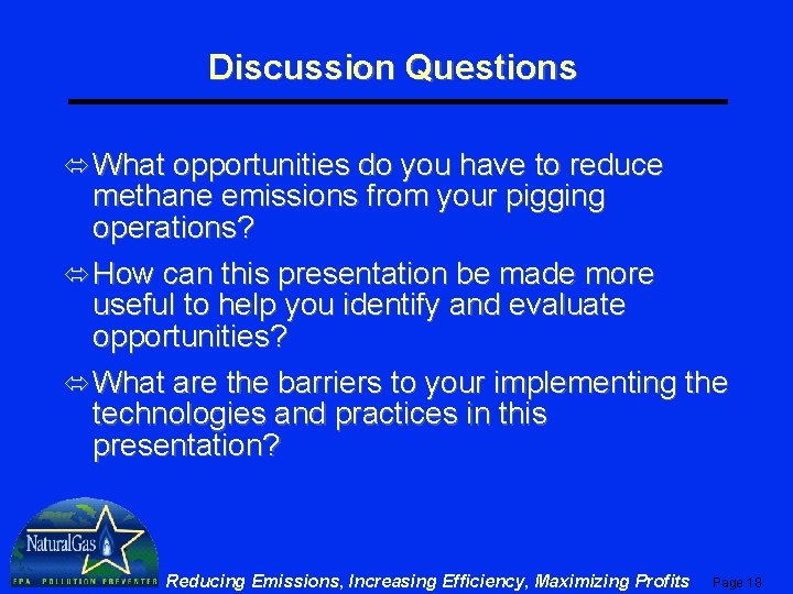 Discussion Questions ó What opportunities do you have to reduce methane emissions from your