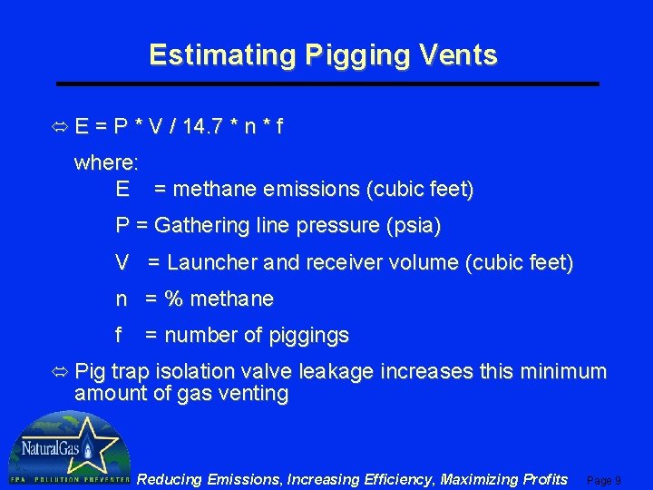 Estimating Pigging Vents ó E = P * V / 14. 7 * n