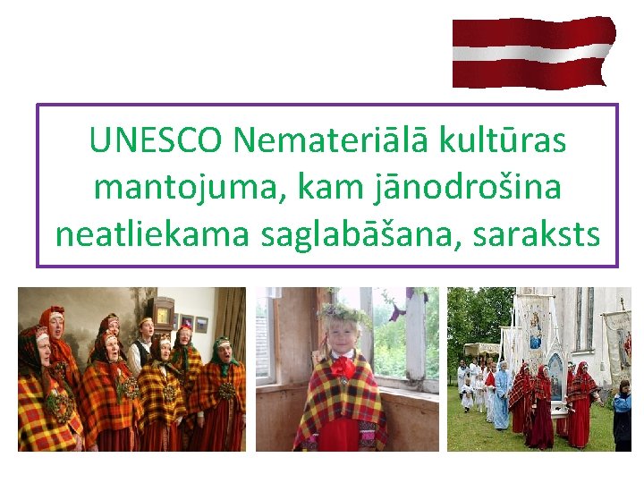 UNESCO Nemateriālā kultūras mantojuma, kam jānodrošina neatliekama saglabāšana, saraksts 