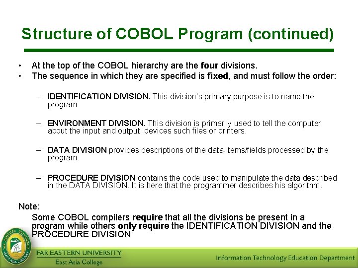 Structure of COBOL Program (continued) • • At the top of the COBOL hierarchy