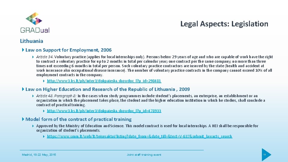 Legal Aspects: Legislation Lithuania Law on Support for Employment, 2006 Article 34. Voluntary practice