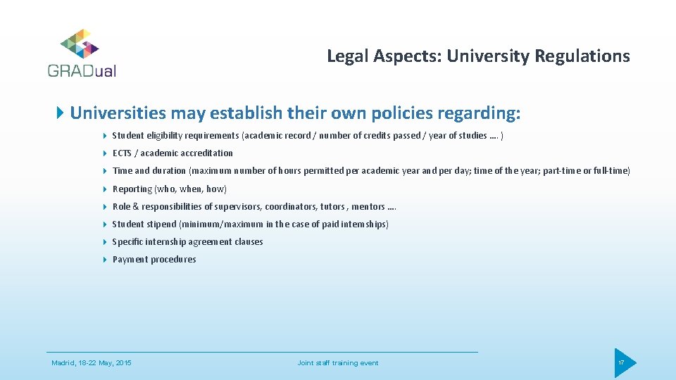 Legal Aspects: University Regulations Universities may establish their own policies regarding: Student eligibility requirements